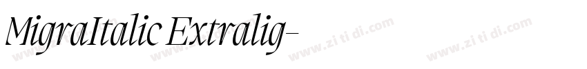MigraItalic Extralig字体转换 MigraItalic Extralig字体转换